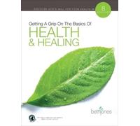 Beth Jones Getting A Grip on the Basics of Health & Healing (Tascabile)