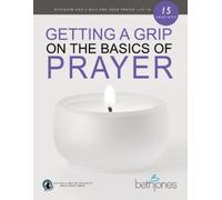 Beth Jones Getting a Grip on the Basics of Prayer (Tascabile)