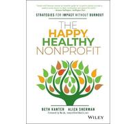 Beth Kanter Aliza Sherman The Happy, Healthy Nonprofit (Copertina rigida)
