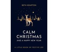 Beth Kempton Calm Christmas and a Happy New Year (Copertina rigida)