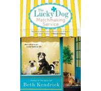 Beth Kendrick The Lucky Dog Matchmaking Service (Tascabile)