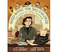 Good Books for Bad Children: The Genius of Ursula Nordstrom
