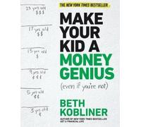Beth Kobliner Make Your Kid a Money Genius (Even If You're Not) (Tascabile)