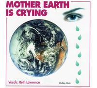 Beth Lawrence - Mother Earth Is Crying