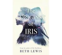 Beth Lewis The Origins of Iris (Copertina rigida)