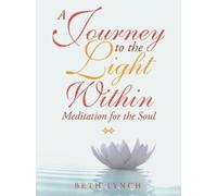 Beth Lynch A Journey to the Light Within (Tascabile)