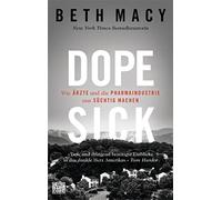 Beth Macy Andre Dopesick: Wie Ärzte und die Pharmaindustrie u (Copertina rigida)