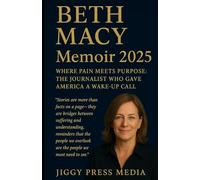 BETH MACY Memoir 2025: Where Pain Meets Purpose:The Journalist Who Gave America a Wake-Up Call