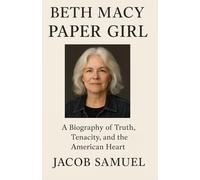 Beth Macy Paper Girl - A Biography of Truth, Tenacity, and the American Heart