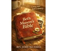 Beth Mason’s Bible: What she wrote while he was gone