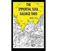 Beth May The Immortal Soul Salvage Yard (Tascabile)