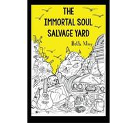 Beth May The Immortal Soul Salvage Yard (Tascabile)