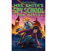 Beth McMullen Power Play (Copertina rigida) Mrs. Smith's Spy School for Girls