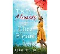 Beth Miller The Two Hearts of Eliza Bloom (Tascabile)