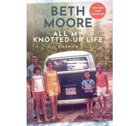 Beth Moore All My Knotted-Up Life (Copertina rigida)