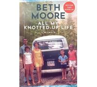 Beth Moore All My Knotted-Up Life (Copertina rigida)