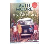 Beth Moore All My Knotted-Up Life (Tascabile)