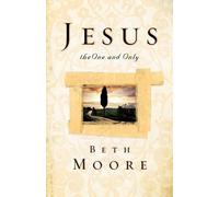 Beth Moore Jesus, the One and Only (Tascabile)