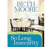 Beth Moore So Long, Insecurity Group Experience (Tascabile)