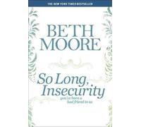 Beth Moore So Long, Insecurity (Tascabile)