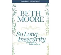 Beth Moore So Long, Insecurity (Tascabile)