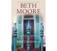 Beth Moore The Undoing of Saint Silvanus (Tascabile)
