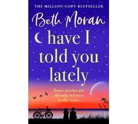 Beth Moran Have I Told You Lately (Tascabile)