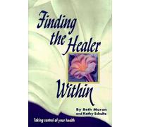 Beth Moran Kathy Schultz Finding the Healer Within (Tascabile)