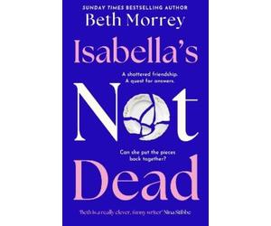 Beth Morrey Isabella’s Not Dead (Tascabile)