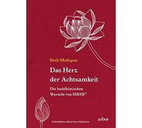 Beth Mulligan Mi Das Herz der Achtsamkeit: Die buddhistischen Wurzel (Tascabile)