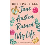 Beth Pattillo Jane Austen Ruined My Life (Tascabile) Formidables