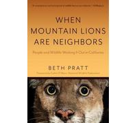 Beth Pratt When Mountain Lions Are Neighbors (Tascabile)