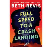 Beth Revis Full Speed to a Crash Landing (Copertina rigida)