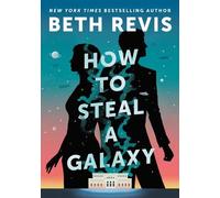 Beth Revis How to Steal a Galaxy (Copertina rigida)