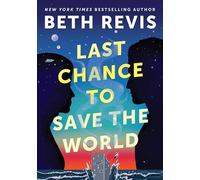 Beth Revis Last Chance to Save the World (Copertina rigida) Chaotic Orbits
