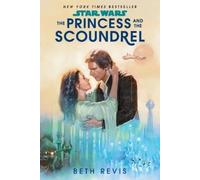 Beth Revis Star Wars: The Princess and the Scoundrel (Tascabile) Star Wars