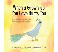Beth Richey Paula Wood When a Grown-up You Love Hurts You (Copertina rigida)