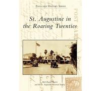 Beth Rogero Bowen St. Augustine Historic St. Augustine in the Roarin (Tascabile)