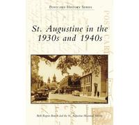 Beth Rogero Bowen St. Augustine in the 1930s and 1940s (Tascabile)