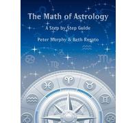 Beth Rosato Peter Murphy The Math of Astrology (Tascabile)