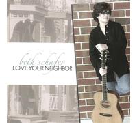 Beth Schafer - Love Your Neighbor by Beth Schafer (2003-08-02)