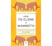 Beth Shapiro How to Clone a Mammoth (Tascabile) Princeton Science Library