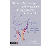 Beth Spindler Trauma-Aware Yoga and Movement Therapeutics for Older (Tascabile)