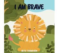 Beth Thompson I am Brave (Copertina rigida)