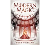 Beth Williams Modern Magic: A contemporary fantasy novel (Book One o (Tascabile)