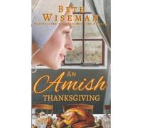 Beth Wiseman An Amish Thanksgiving (A Romance) (Tascabile)