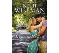 Beth Wiseman The House that Love Built (Tascabile)