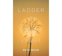 Beth Wood Ladder to the Light (Tascabile)