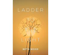 Beth Wood Ladder to the Light (Tascabile)