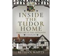 Bethan Watts Inside the Tudor Home (Copertina rigida)